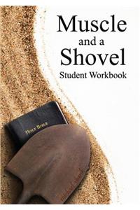 Muscle and a Shovel Bible Class Student Workbook