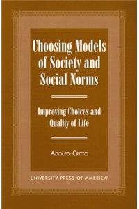 Choosing Models of Society and Social Norms