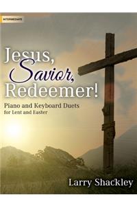 Jesus, Savior, Redeemer!