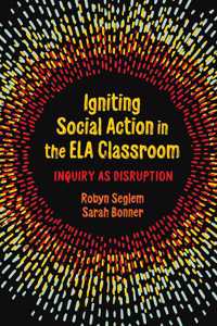 Igniting Social Action in the Ela Classroom