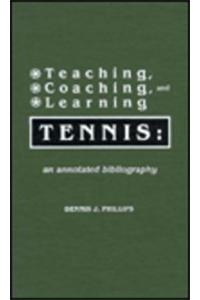 Teaching, Coaching, and Learning Tennis