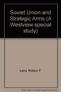The Soviet Union and Strategic Arms