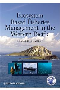 Ecosystem Based Fisheries Management in the Western Pacific