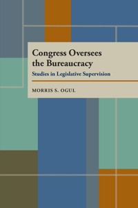 Congress Oversees the Bureaucracy