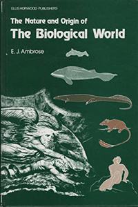 The Nature and Origin of the Biological World