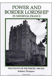 Power and Border Lordship in Medieval France