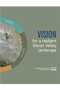 Vision for a resilient Silicon Valley landscape