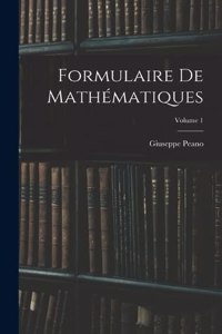 Formulaire De Mathématiques; Volume 1
