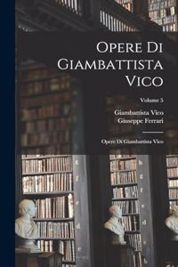 Opere Di Giambattista Vico