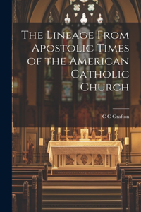 Lineage From Apostolic Times of the American Catholic Church