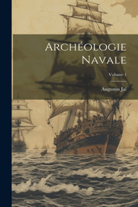Archéologie Navale; Volume 1