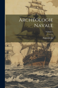 Archéologie Navale; Volume 1