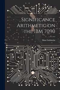 Significance Arithmetic on the IBM 7090