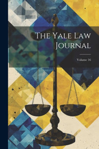 Yale Law Journal; Volume 16
