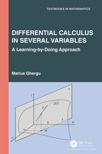Differential Calculus in Several Variables: A Learning-by-Doing Approach (Textbooks in Mathematics)