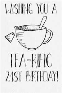 Wishing You A Tea-Rific 21st Birthday