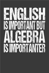 English Is Important But Algebra Is Importanter