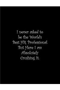 I never asked to be the World's Best HR Professional