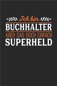 Ich bin Buchhalter aber sag doch einfach Superheld