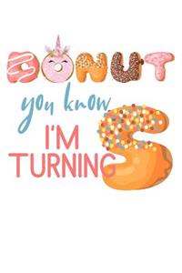 Donut You Know I'm Turning 5