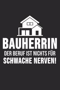 Bauherrin Der Beruf Ist Nichts Für Schwache Nerven!