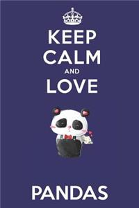 Keep Calm And Love Pandas
