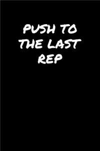 Push To The Last Rep