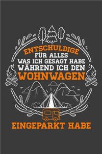 Entschuldige für alles was ich gesagt habe während ich den Wohnwagen eingeparkt habe