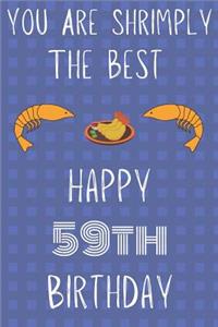 You Are Shrimply The Best Happy 59th Birthday