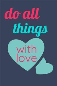 Do All Things With Love