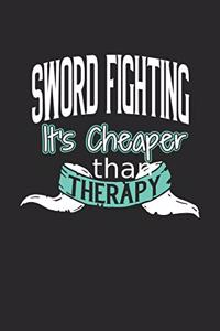 Sword Fighting It's Cheaper Than Therapy