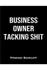 Business Owner Tacking Shit