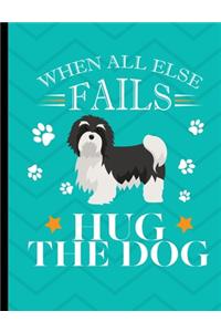 When All Else Fails Hug The Dog
