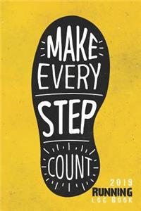 Make Every Step Count - 2019 Running Log Book