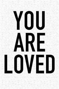 You Are Loved