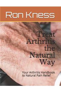 Treat Arthritis the Natural Way