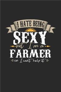 I Hate Being Sexy But I'm a Farmer So I Can't Help It