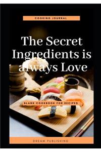 The Secret Ingredients Is Always Love