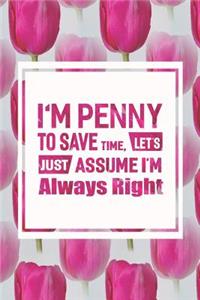 I'm Penny to Save Time, Let's Just Assume I'm Always Right
