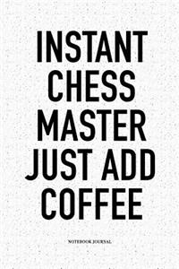 Instant Chess Master Just Add Coffee