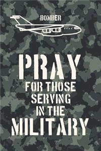 BOMBER - pray for those serving in the military