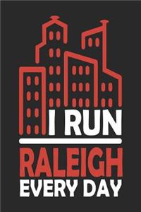 I Run Raleigh Every Day: Raleigh Notebook Raleigh Vacation Journal Handlettering Diary I Logbook 110 Journal Paper Pages Raleigh Buch 6 x 9