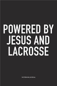 Powered By Jesus And Lacrosse