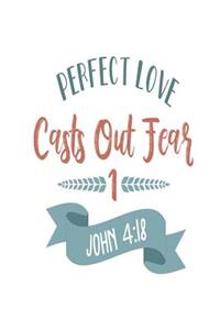 Perfect Love Casts Out Fear 1 John 4