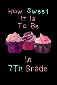 How Sweet It Is To Be In 7th Grade