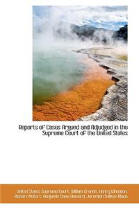 Reports of Cases Argued and Adjudged in the Supreme Court of the United States