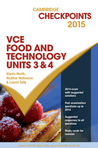 Cambridge Checkpoints Vce Food Technology Units 3 and 4 2015