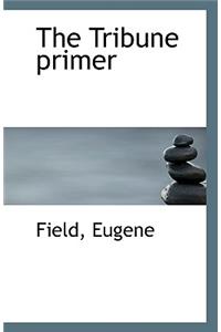 The Tribune Primer