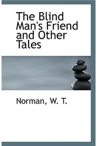 The Blind Man's Friend and Other Tales