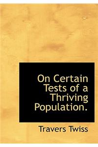 On Certain Tests of a Thriving Population.